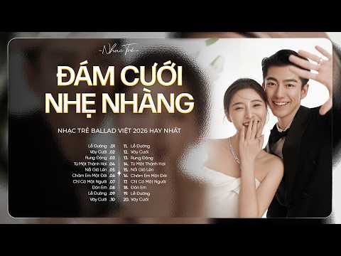 Nhạc Đám Cưới 2026 - Nhạc Trẻ Đám Cưới Nhẹ Nhàng 2026 - Playlist Nhạc Đám Cưới 2026 Hay Nhất
