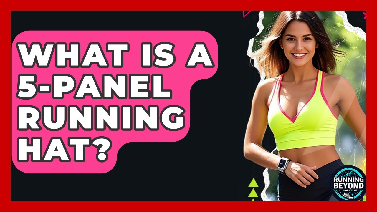 What Is A 5-panel Running Hat? - Running Beyond Limits