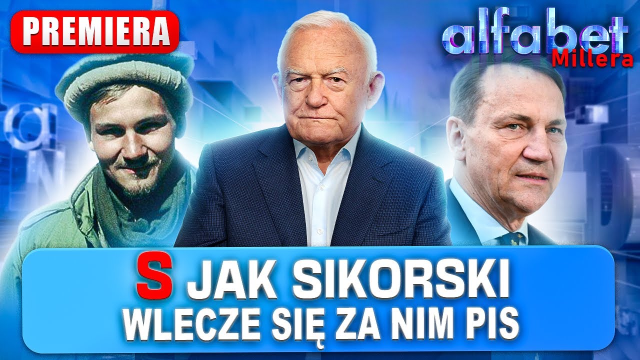 SIKORSKI CHCE BYĆ PREMIEREM | ALFABET MILLERA