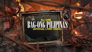 Ej Cee - Bag-Ong Pilipinas Official Lyric Video