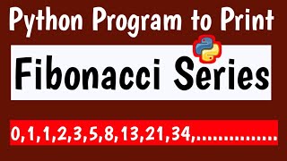 PYTHON PROGRAM TO PRINT FIBONACCI SERIES USING FOR LOOP || PYTHON PROGRAMMING IN TELUGU