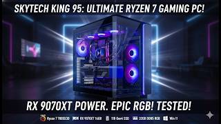 Skytech King 95 Gaming PC Review – Best Ryzen 7 7800X3D Build Worth It?