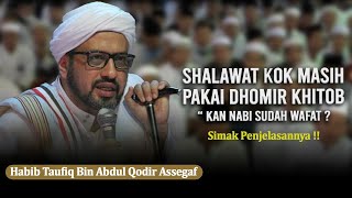 Hadirkan Nabi Di Manapun Kamu Berada || Al Habib Taufiq Bin Abdul Qodir Assegaf