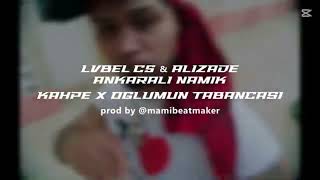 Lvbel C5 X Alizade Ft. Ankarali Namik Kahpe X Oglumun Tabancasi (Prod)