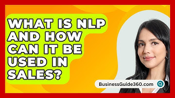 What Is NLP And How Can It Be Used In Sales? - BusinessGuide360.com