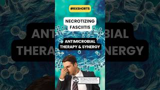 Necrotizing fasciitis antimicrobial therapy and synergy? #rxshorts #pharmwyze