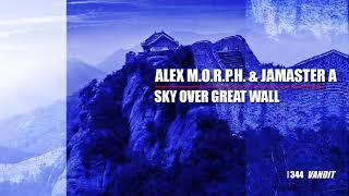 Alex M.O.R.P.H. & Jamaster A - Sky Over Great Wall