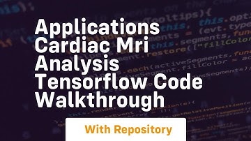 applications cardiac mri analysis tensorflow code walkthrough