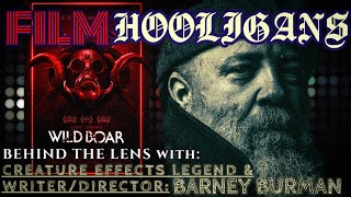 Behind the Lens with Barney Burman | Film Hooligans
