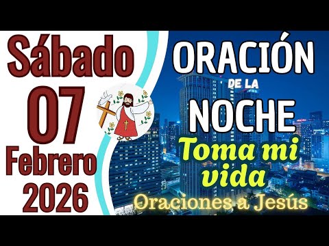 Oracion de la noche de Hoy Sábado 07 de Febrero de 2026 - YouTube