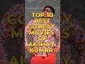 Top 10 Best Comedy Movies Of Akshay Kumar 2024 Top10 Comedy Shorts