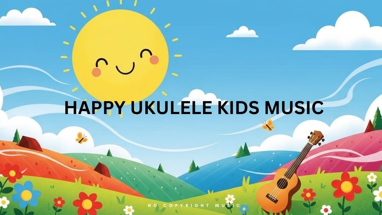Hello Sunshine ☀️ | Happy Ukulele Kids Music | Cheerful & Playful Background