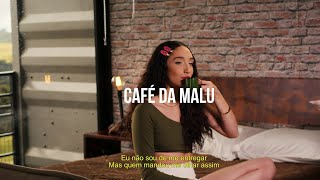 MaLu - Eu não sou de me entregar (Café da MaLu)