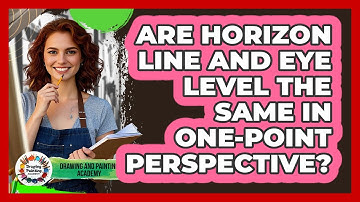 Are Horizon Line And Eye Level The Same In One-point Perspective? - Drawing and Painting Academy