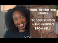 Stories I Don&#39;t Mind Telling Episode 1: &quot;Middle School &amp; The Hairpiece from Hell&quot;