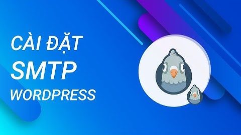 Cài đặt SMTP gửi mail cho WordPress