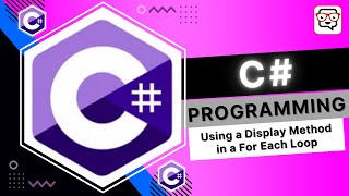 🔴 Using a Display Method in a For Each Loop • C# Programming • C# Tutorial • Learn C#