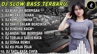 DJ SLOW BASS TERBARU 2023 | DJ VIRAL TIKTOK FULL BASS 🎵 DJ BIARLAH BERPISAH | FULL ALBUM