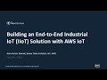 Building an End-to-End Industrial IoT (IIoT) Solution with AWS IoT - AWS Online Tech Talks