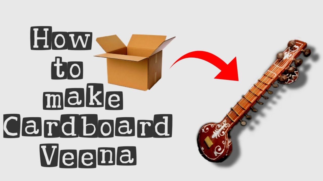 HOW TO MAKE VEENA WITH CARDBOARD HOW TO MAKE VEENA AT HOME YouTube