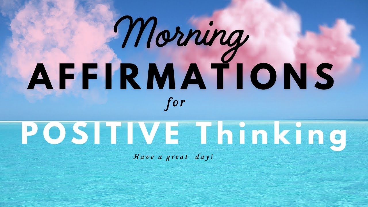 Positive Morning Affirmations to Start your Day - LISTEN EVERY MORNING ...
