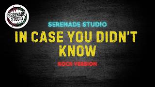 In Case You Didn't Know | Brett Young - Serenade Studio (Rock Cover)