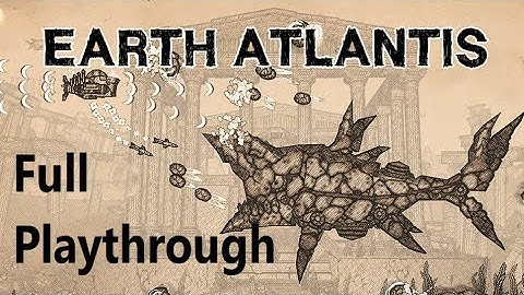 Earth Atlantis  - Full Playthrough ( Quest Mode )