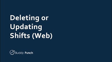 Updating or Deleting Shifts (Web) in Buddy Punch