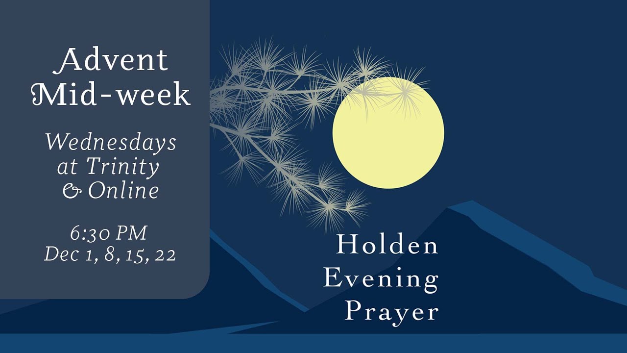 Advent Wednesdays: Holden Evening Prayer