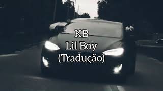 KB - Lil Boy (Legendado)