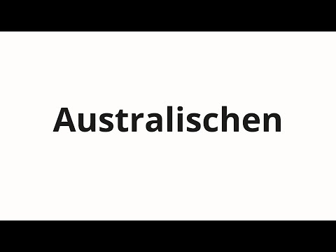 How to pronounce Australischen