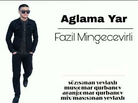 Fazil Mingecevirli -Aglama Yar 2020