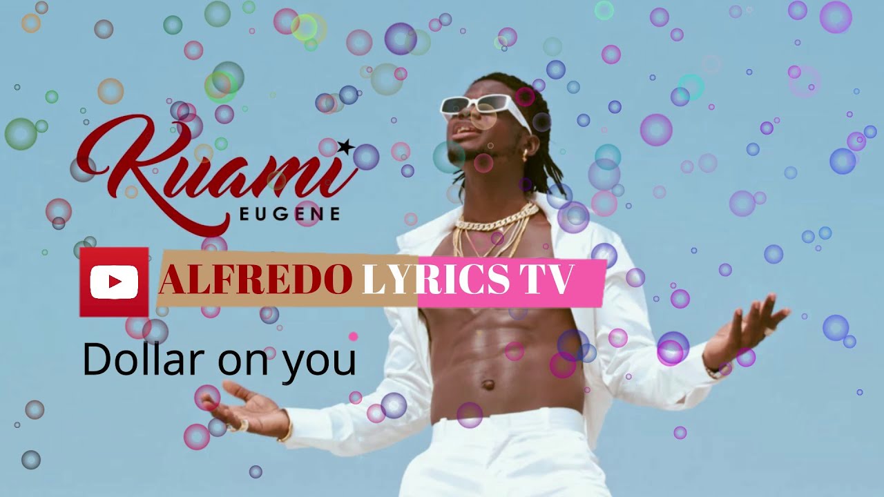 Kuami Eugene Dollar On You (official Lyrics video) - YouTube