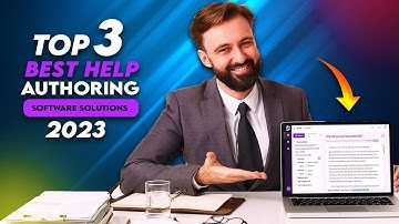 Top 3 Best Help Authoring Software Solutions and Tools in 2023