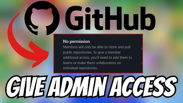 How To Give Admin Access To GitHub!