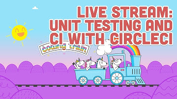 Live Stream #117.2 - Unit Testing and CI with CircleCI - Part 2