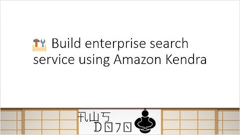 AWS Tutorials - Build enterprise search service using Amazon Kendra