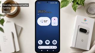 How to Find the Mirrored Selfie Setting on Pixel 11 Pro with Android 17 screenshot 2