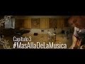 #MasAllaDeLaMusica - #Capitulo 3