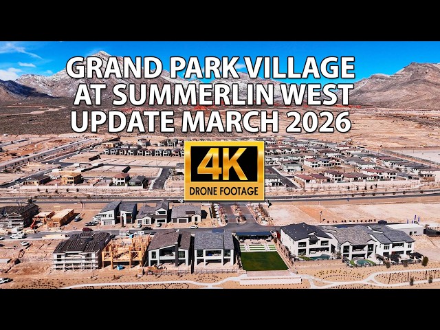 Grand Park Village at Summerlin West Update March 2026