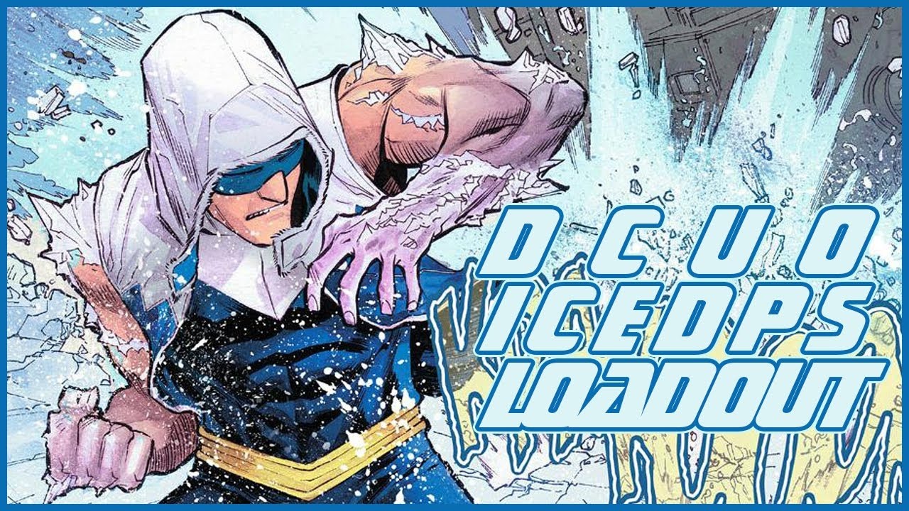 DCUO NEW AND IMPROVED EXTREME DAMAGE PVE ICE DPS LOADOUT 2017!!!!