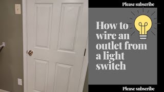 how to wire an outlet from a light switch