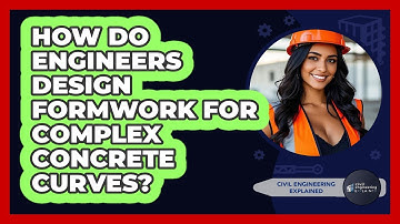 How Do Engineers Design Formwork For Complex Concrete Curves? - Civil Engineering Explained