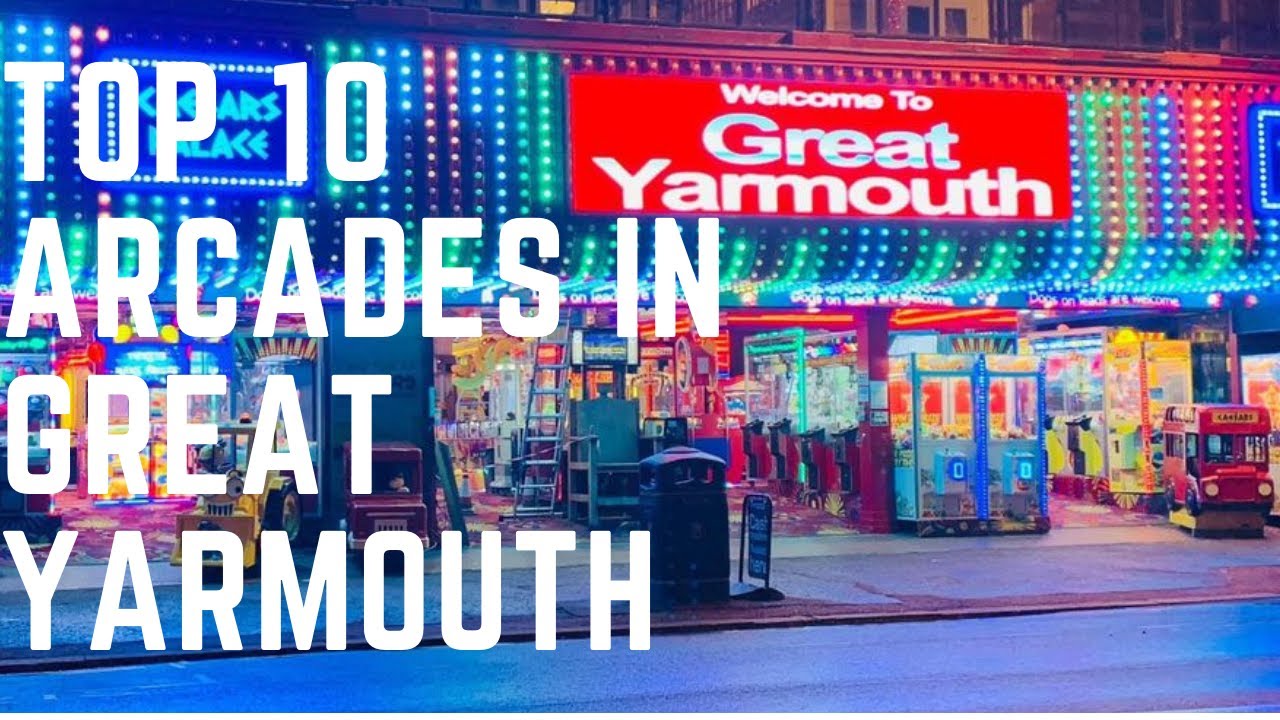 Top 10 Arcades In Great Yarmouth