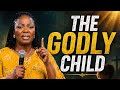 THE GODLY CHILD: What Most Parents Get Wrong