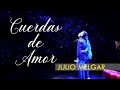 Julio Melgar - CUERDAS DE AMOR