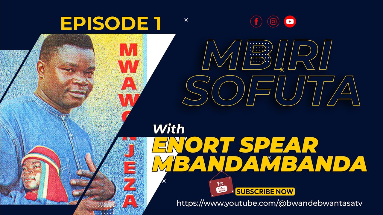Mbiri Sofuta Episode 1   Enort Spear Mbandambanda