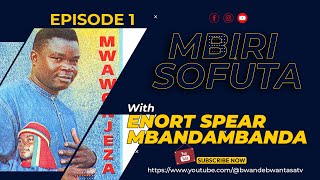 Mbiri Sofuta Episode 1   Enort Spear Mbandambanda
