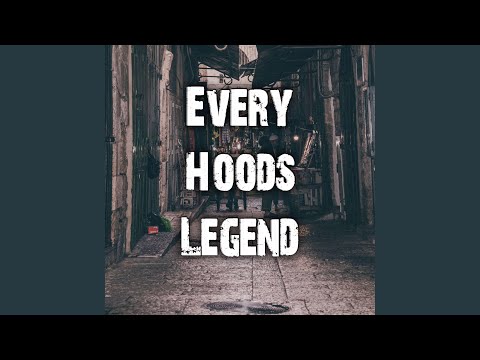 Every Hoods Legend re