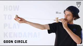 KROM HOW TO PLAY KENDAMA! - GOON CIRCLE! ⭕